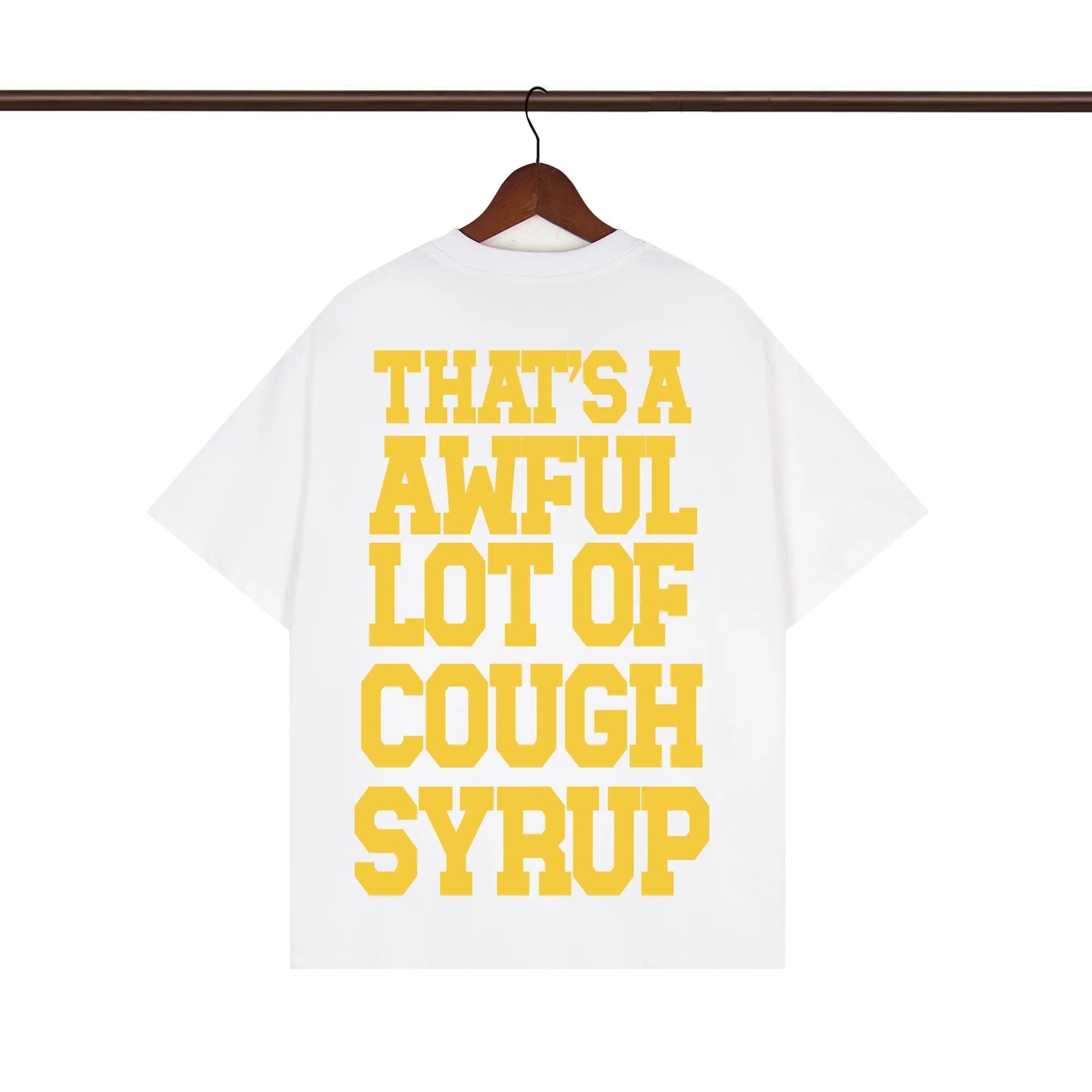 Back of That’s A Awful Lot Of Cough Syrup Dropout Bear Graphic T-Shirt