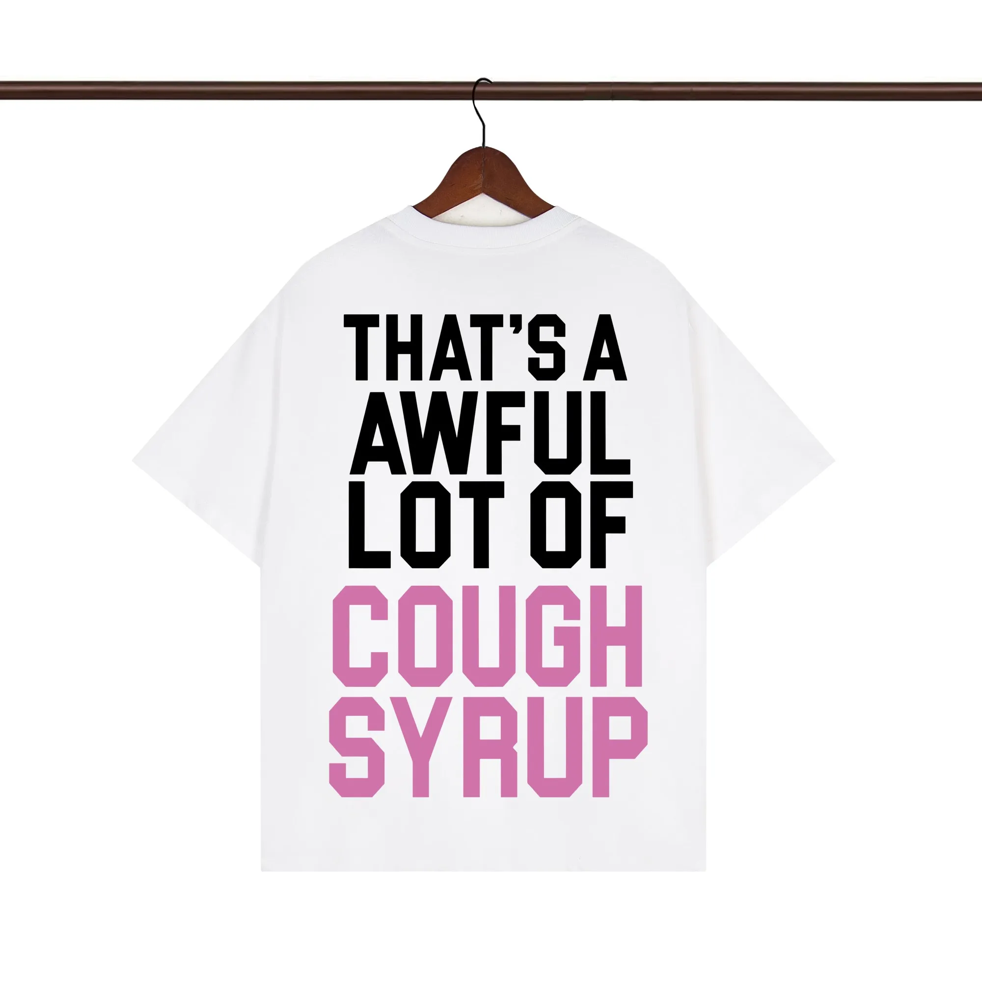 Back of That’s A Awful Lot Of Cough Syrup Heart Breaker Graphic T-Shirt Color White