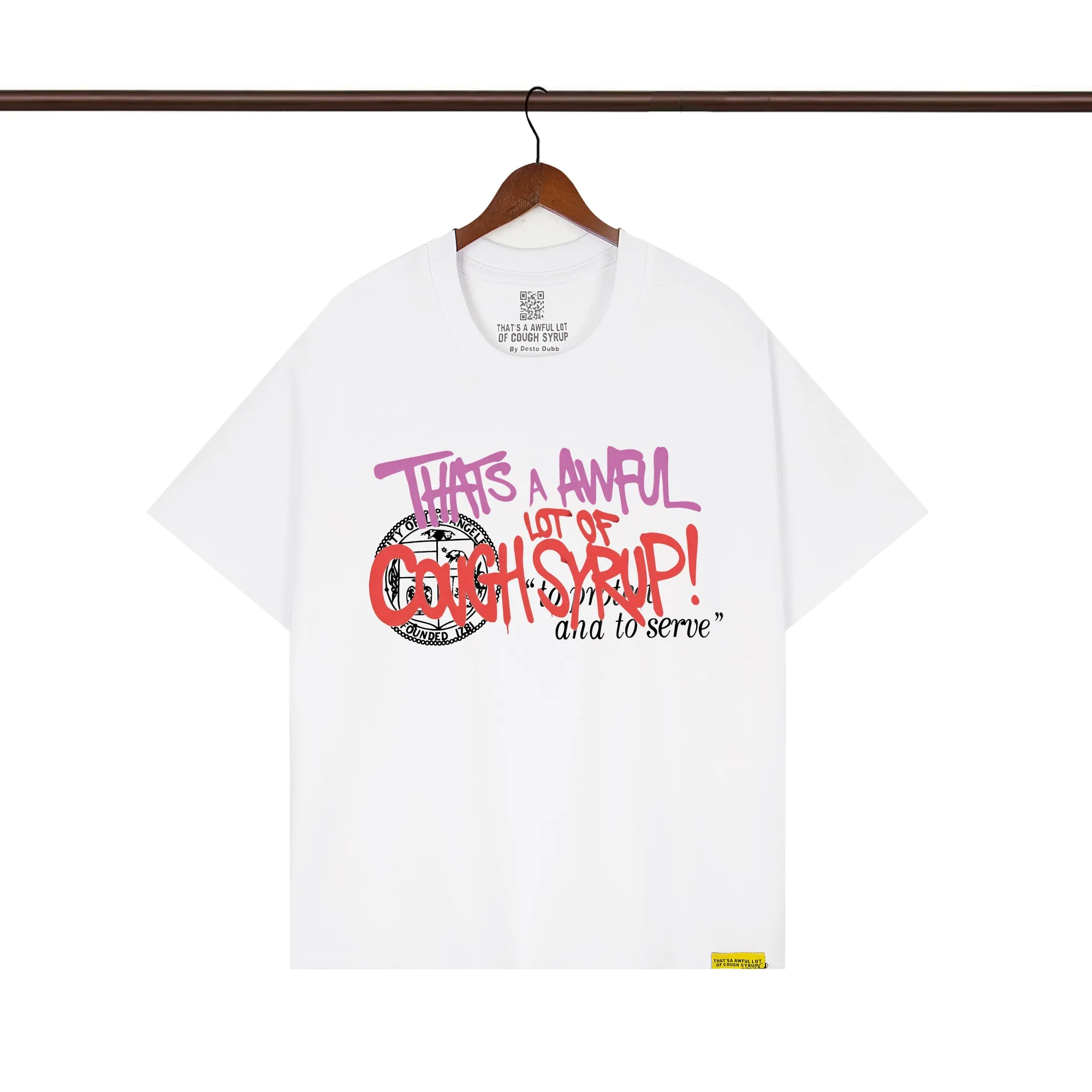 That’s A Awful Lot Of Cough Syrup To Protect and Serve Graphic T-Shirt Color White